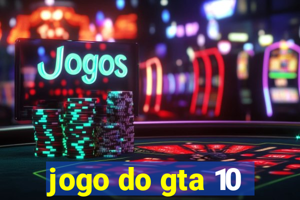 jogo do gta 10